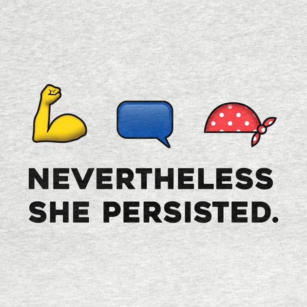 Nevertheless She Persisted, Resistance Emoji, Anti-Trump by ecam11